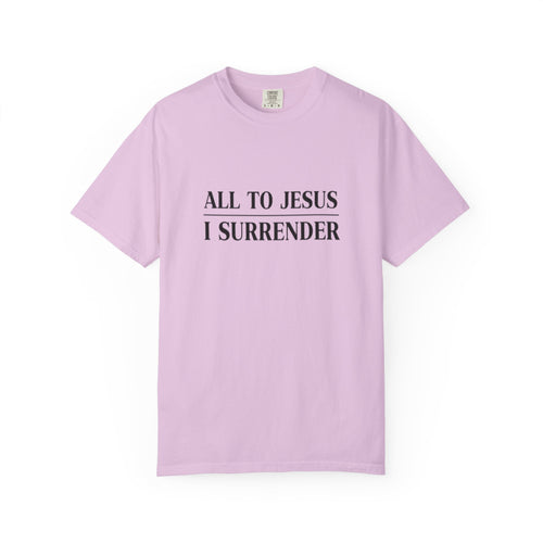 All to Jesus I Surrender Christian T-Shirt - Hymn Worship Comfort Colors Tee
