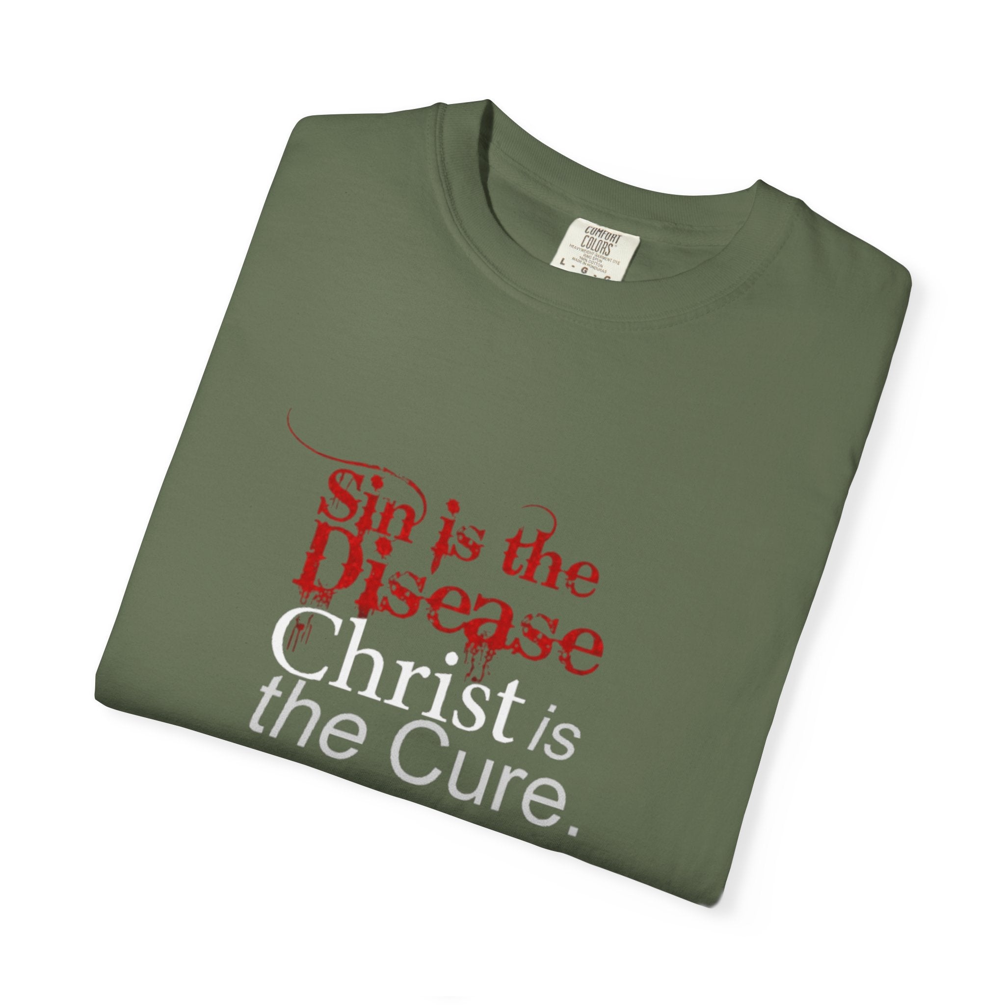 Sin is the Disease Jesus is the Cure Christian T-Shirt - Gospel Truth Tee