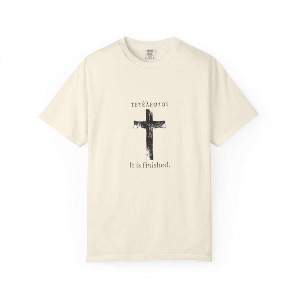 It Is Finished Christian T-Shirt - Tetelestai Greek Cross Garment Dyed Tee