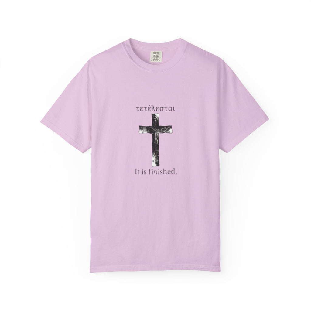 It Is Finished Christian T-Shirt - Tetelestai Greek Cross Garment Dyed Tee