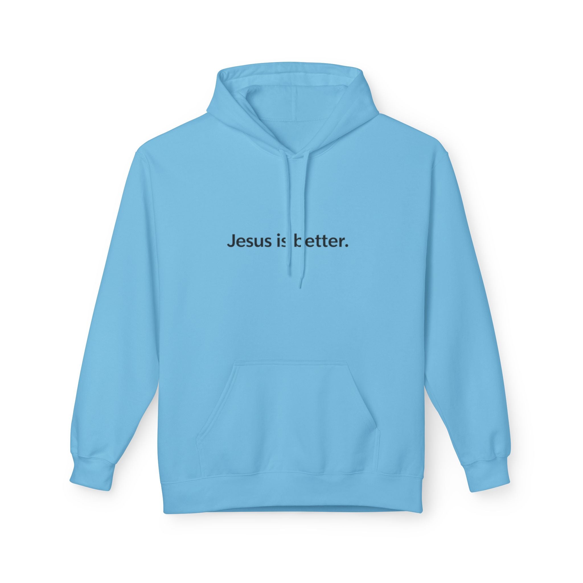 Light blue hoodie with 'Jesus is better.' text on a white background