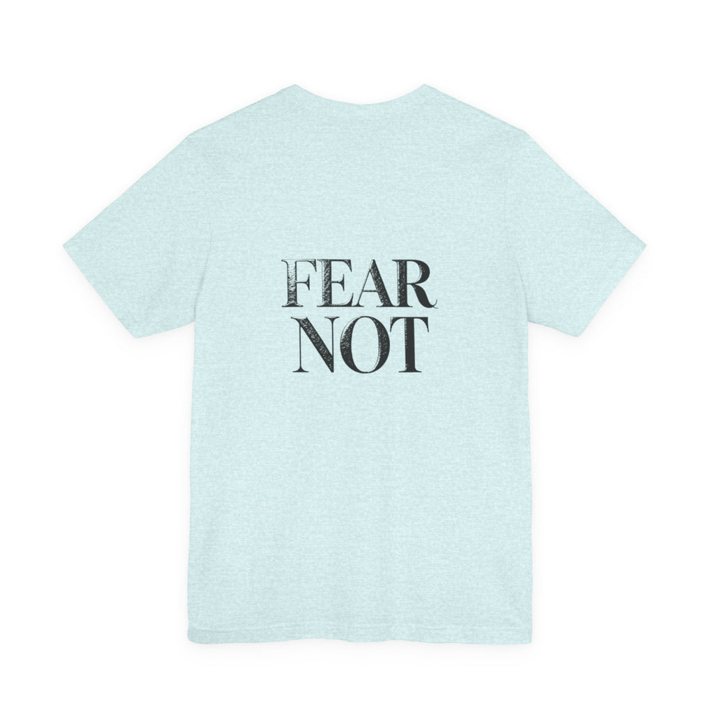 Fear Not Christian T-Shirt - Minimalist Scripture-Inspired Encouragement Tee