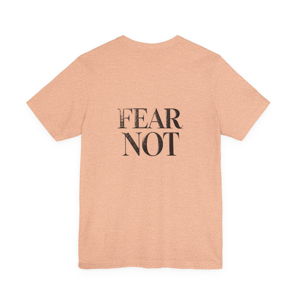 Fear Not Christian T-Shirt - Minimalist Scripture-Inspired Encouragement Tee