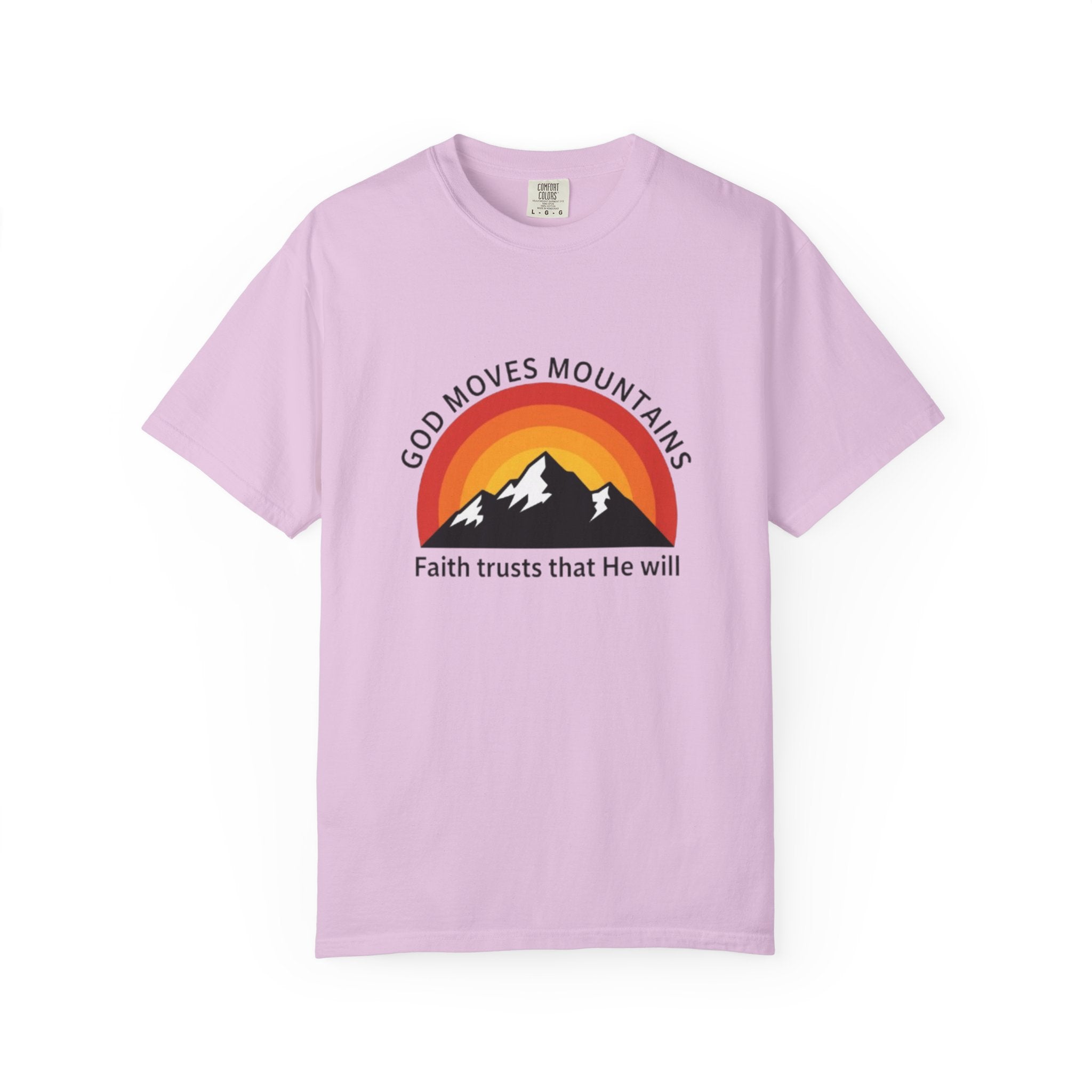 God Moves Mountains T-Shirt — Faith Trusts That He Will Christian Tee