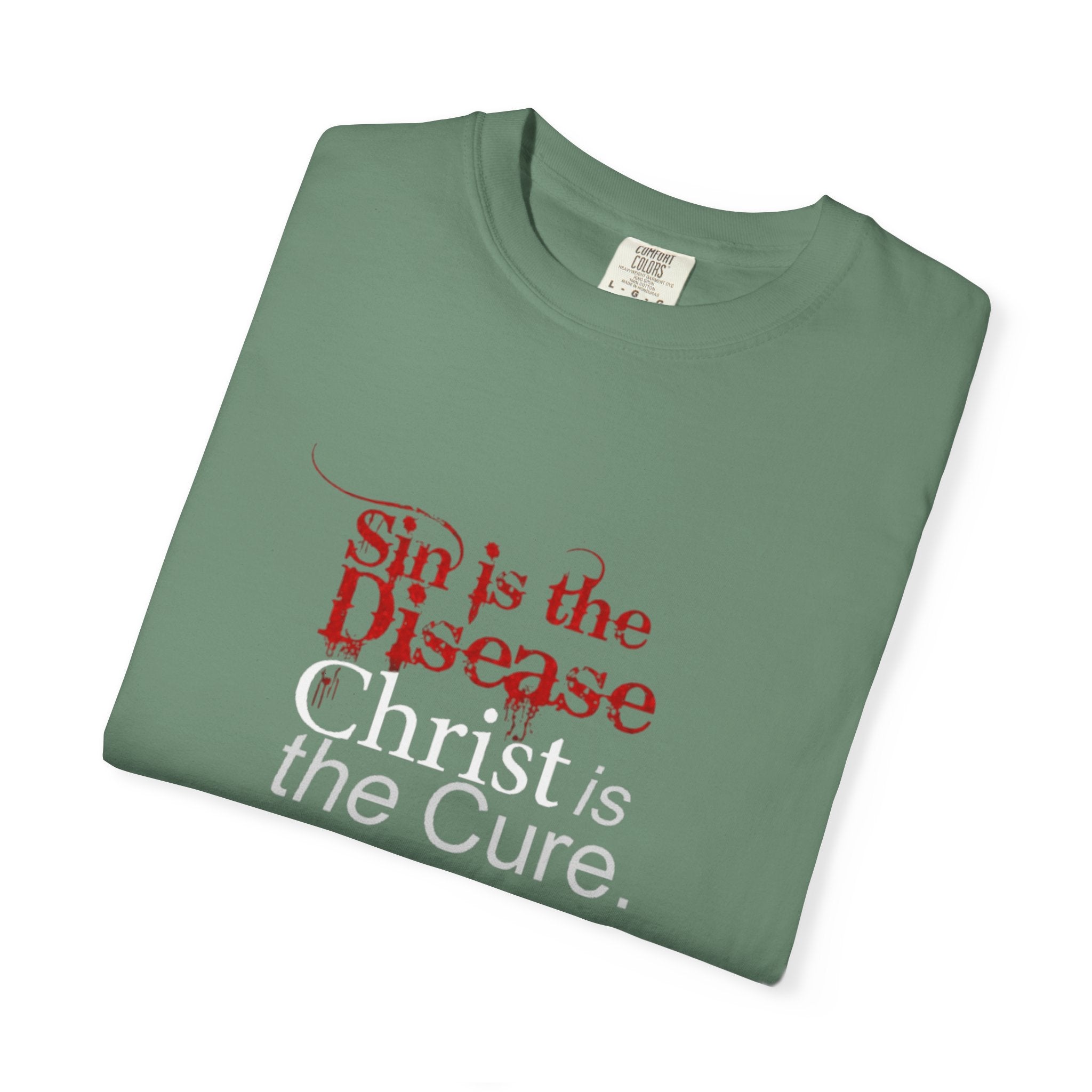 Sin is the Disease Jesus is the Cure Christian T-Shirt - Gospel Truth Tee