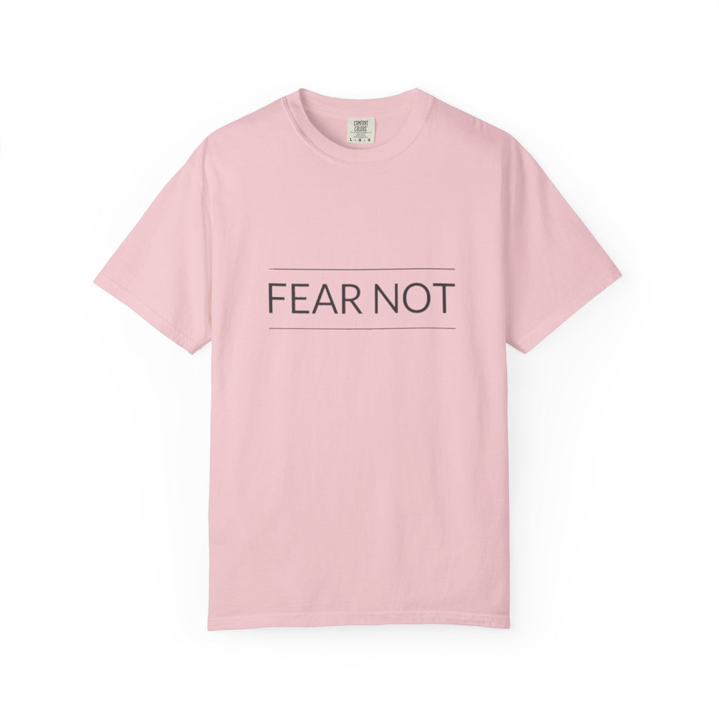 Fear Not Christian T-Shirt - Scripture-Inspired Encouragement Tee