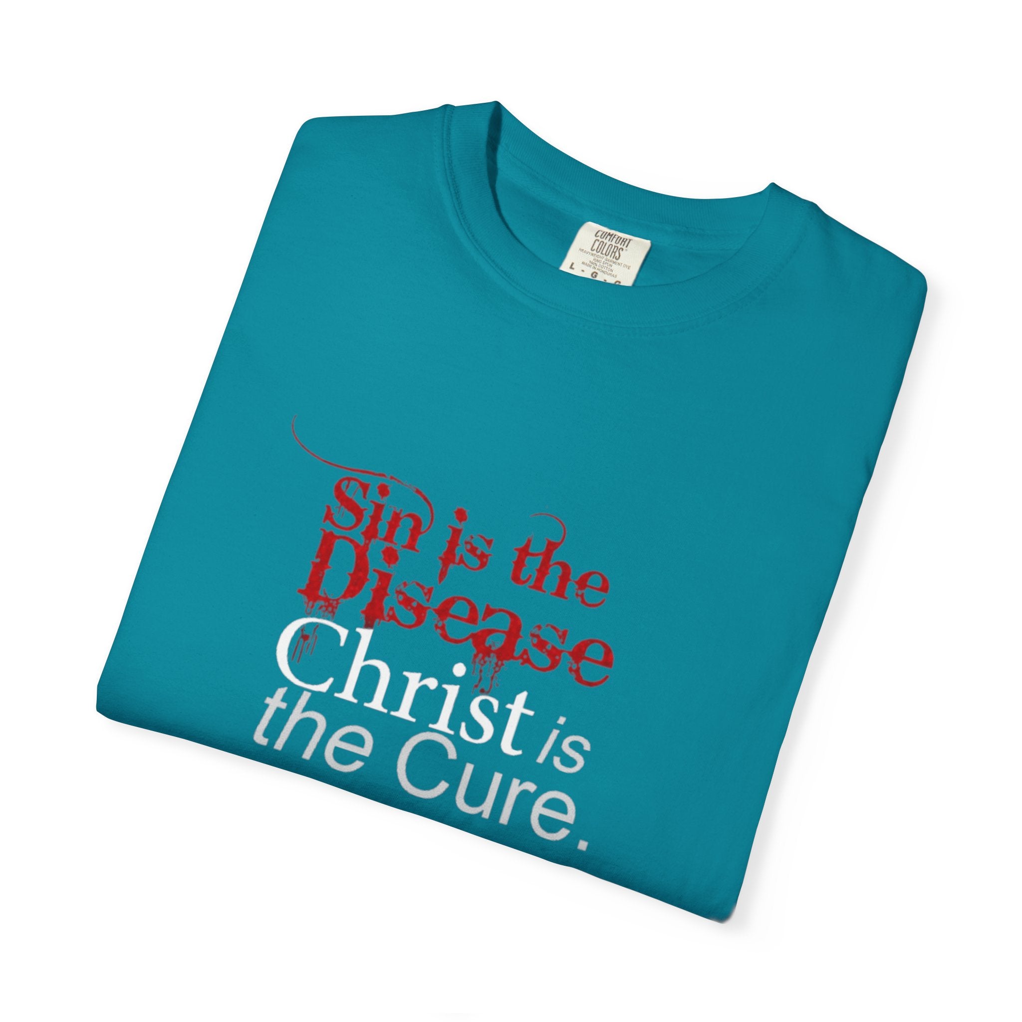 Sin is the Disease Jesus is the Cure Christian T-Shirt - Gospel Truth Tee