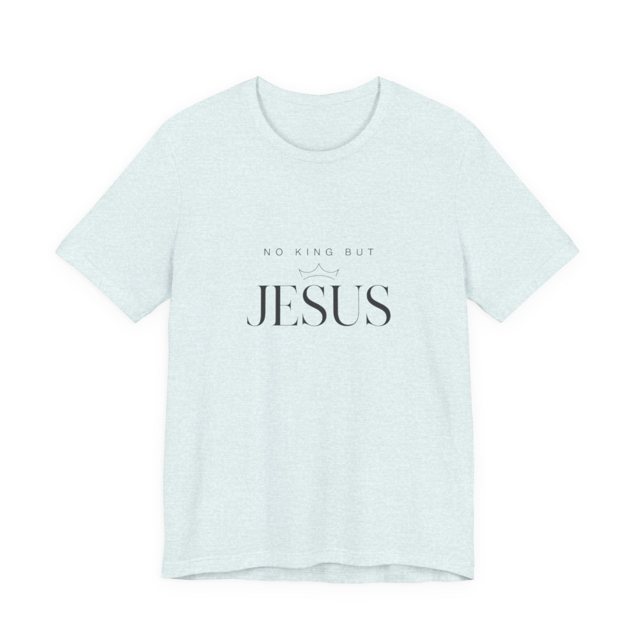 "No King But Jesus" Minimalist Christian Tee