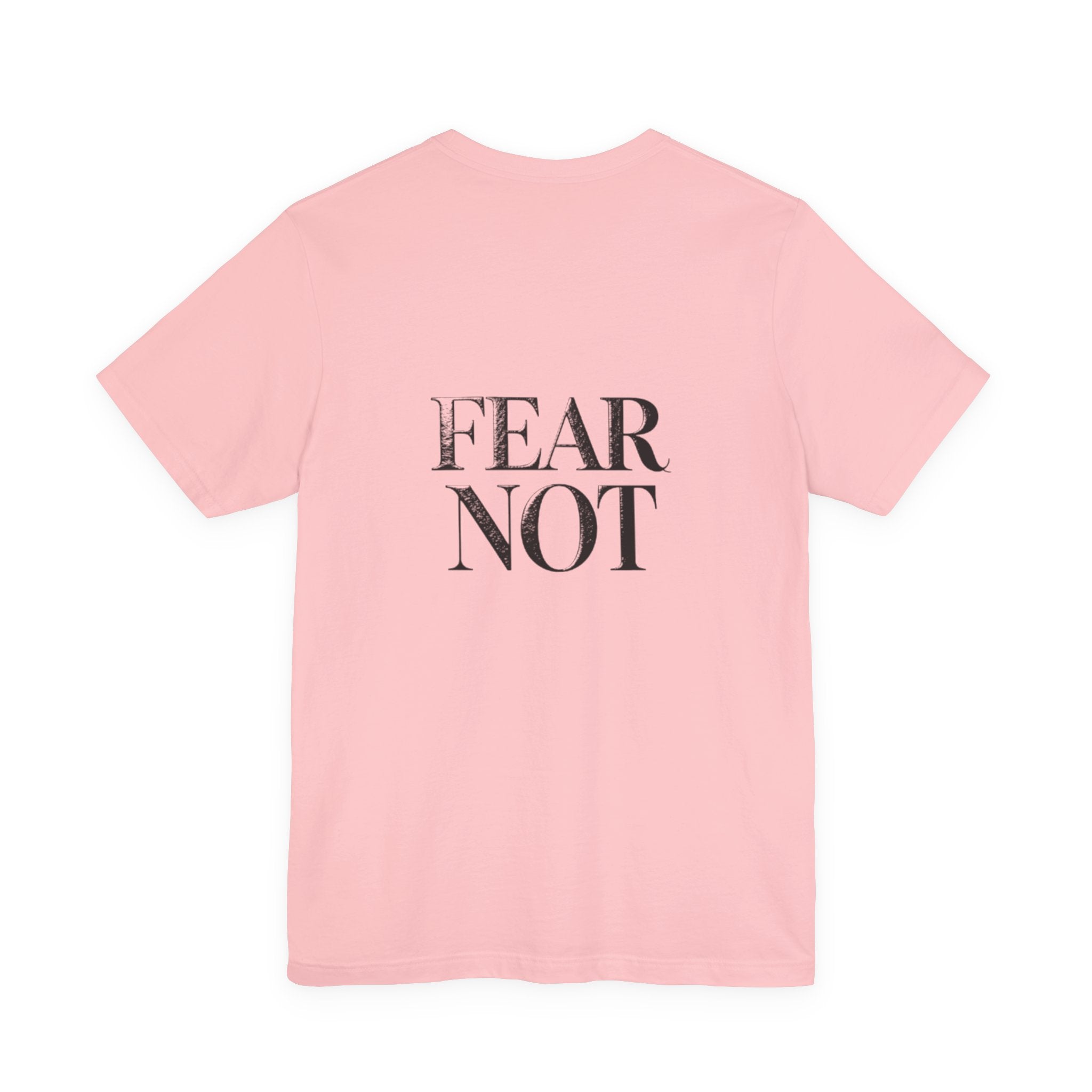 Fear Not T-Shirt — Minimalist Inspirational Graphic Tee
