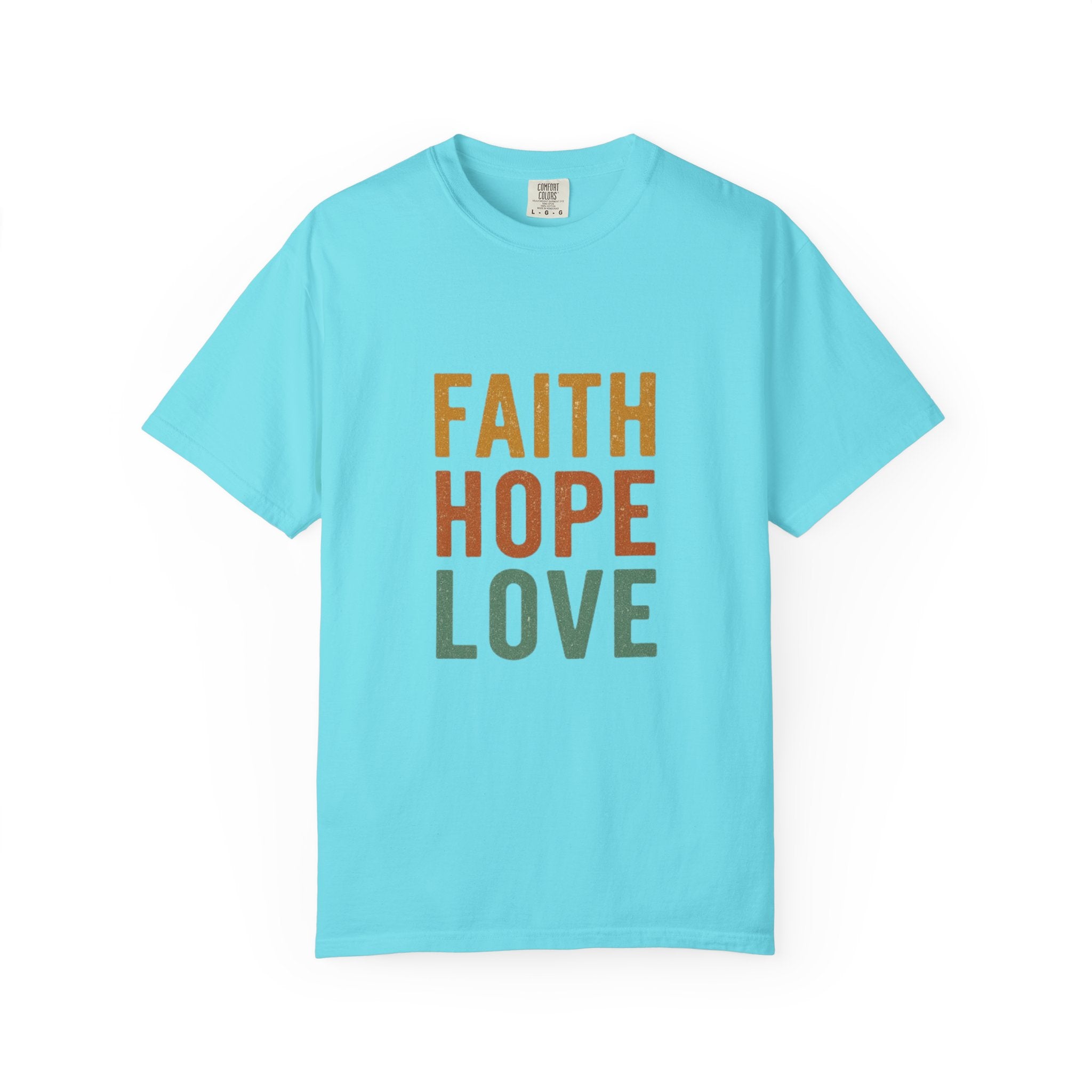 Faith Hope Love T-Shirt — Inspirational Christian Graphic Tee