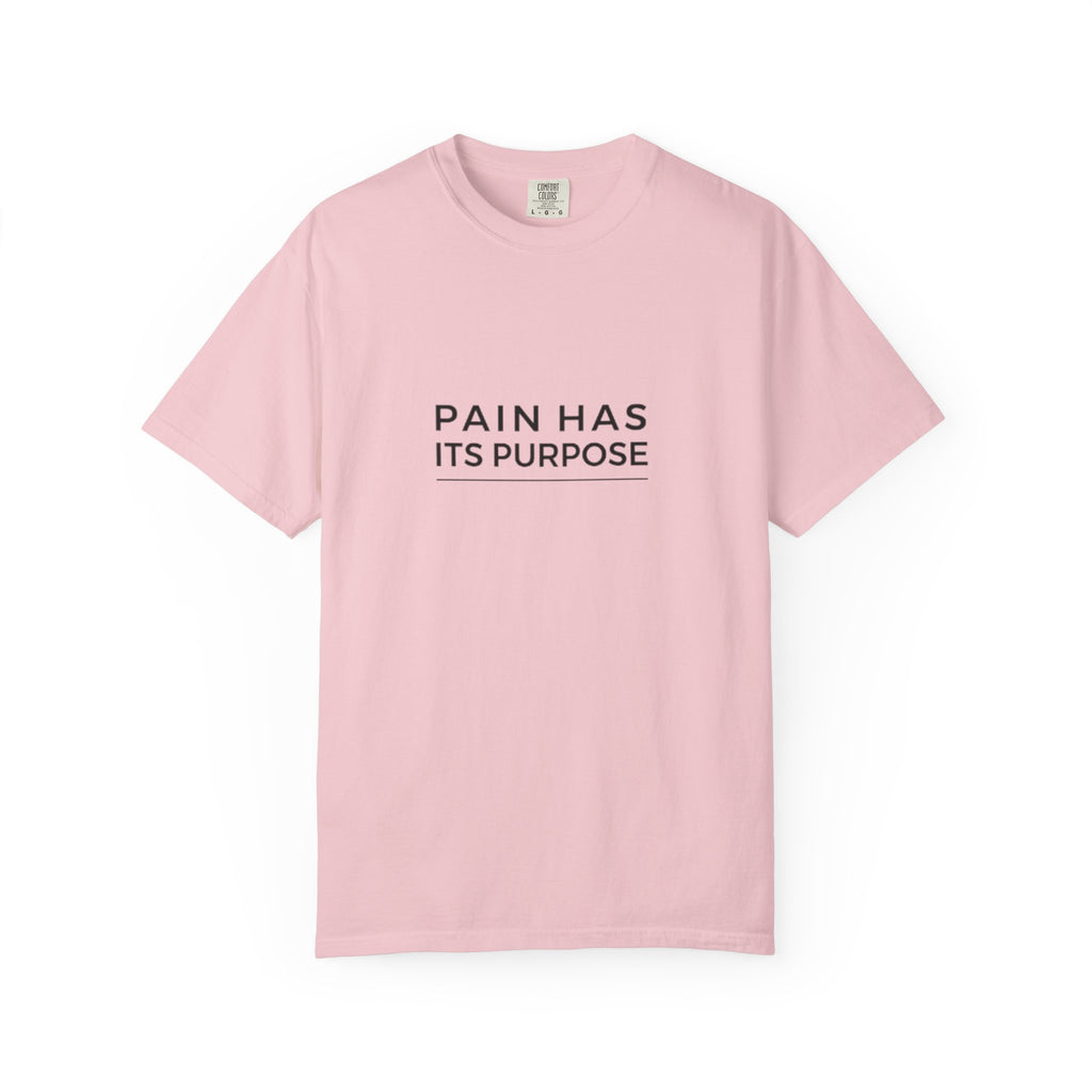 Pain Has Its Purpose Christian T-Shirt - Comfort Colors Tee