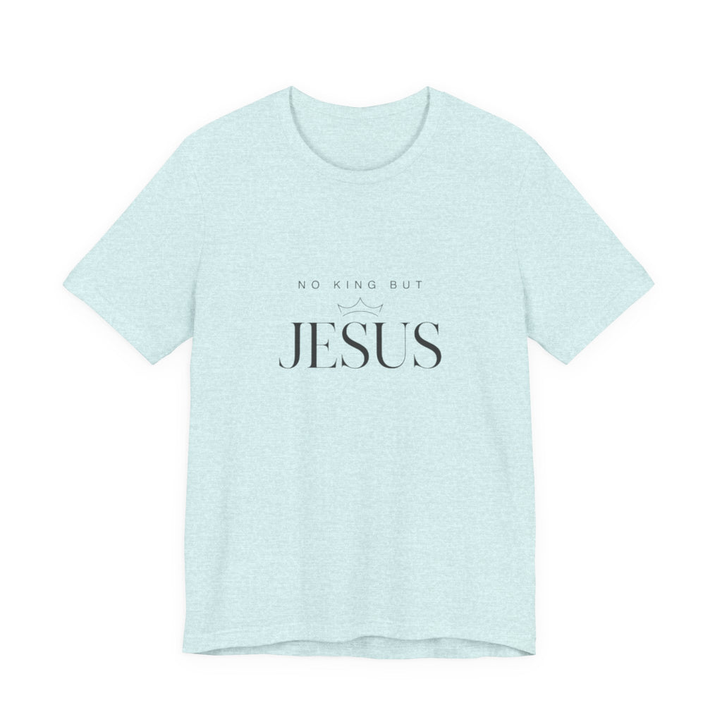 Light blue t-shirt with 'No King But Jesus' text on a white background