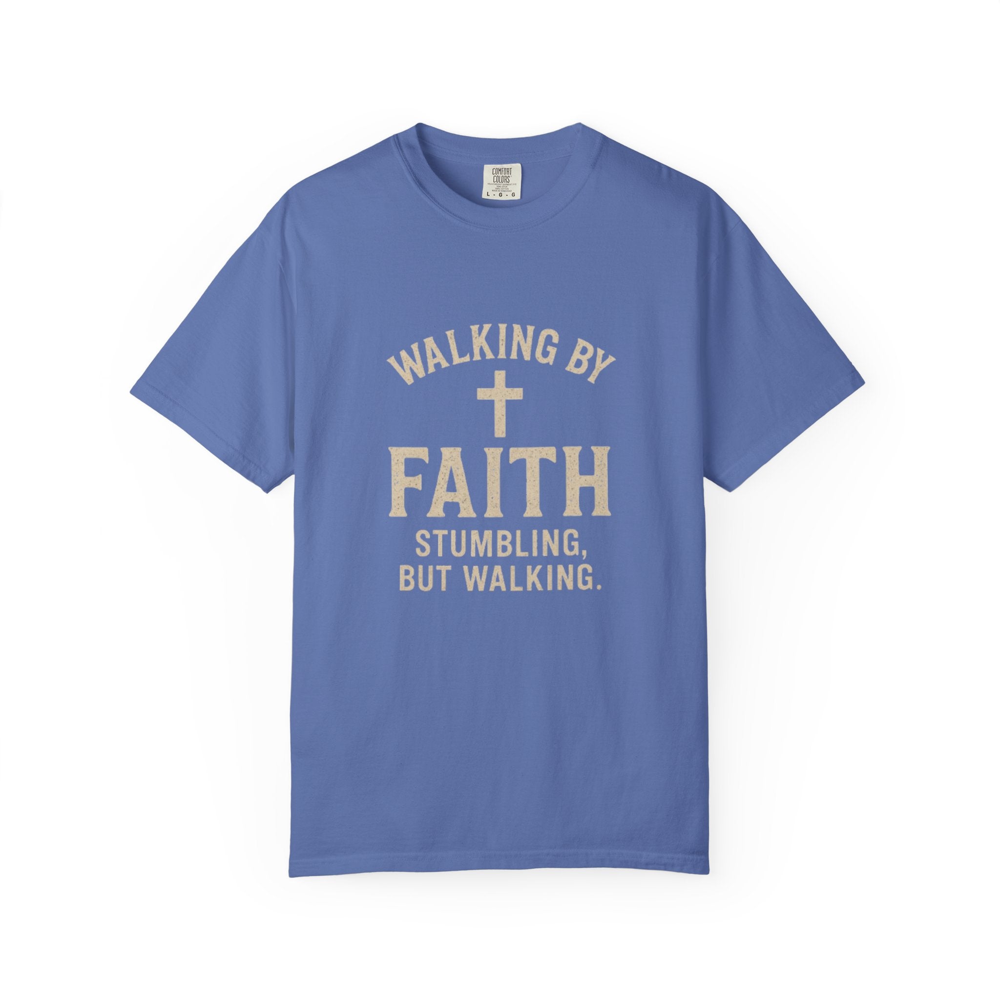 Walking by Faith Christian T-Shirt — "Walking by Faith, Stumbling but Walking" Inspirational Tee