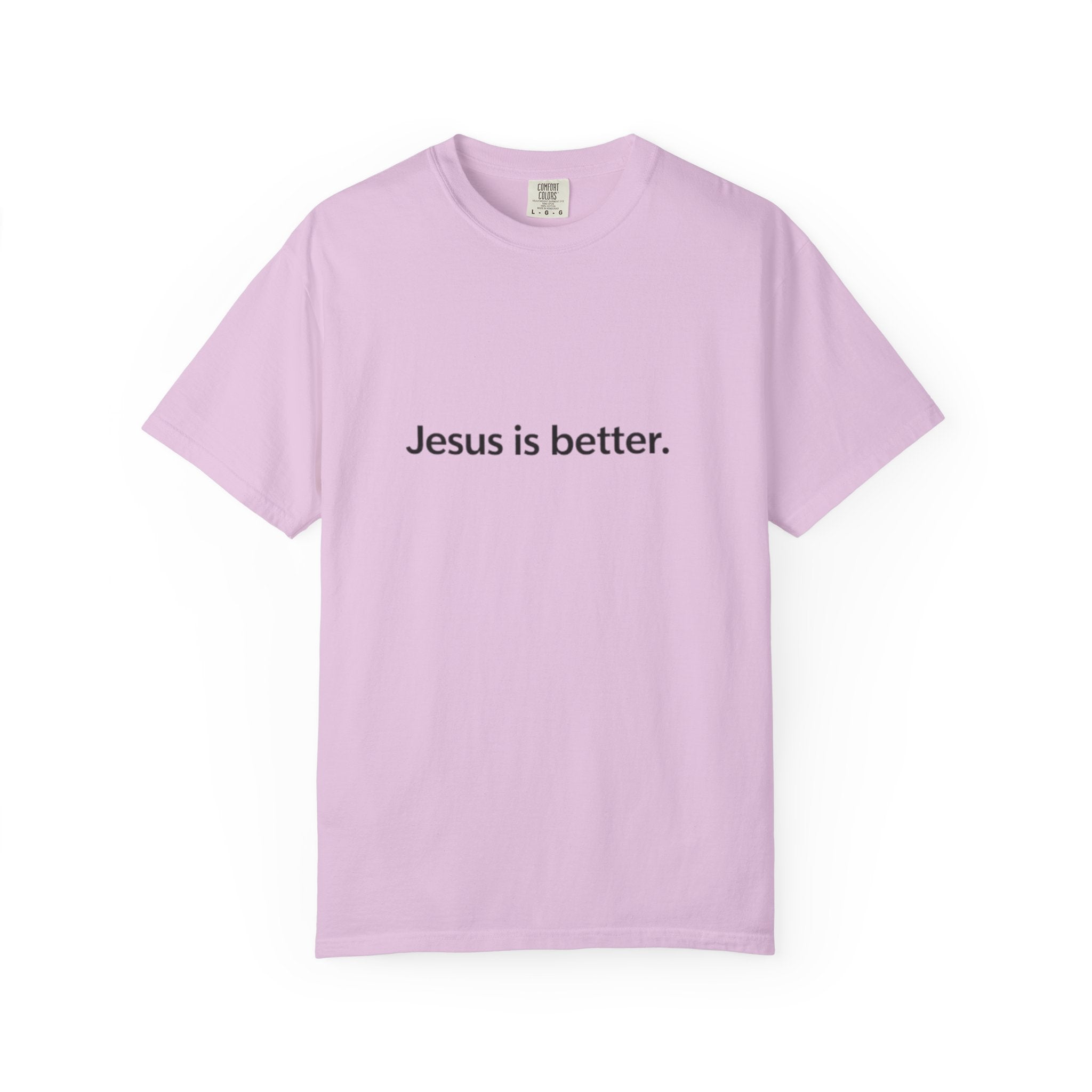 Pink t-shirt with 'Jesus is better.' text on a white background