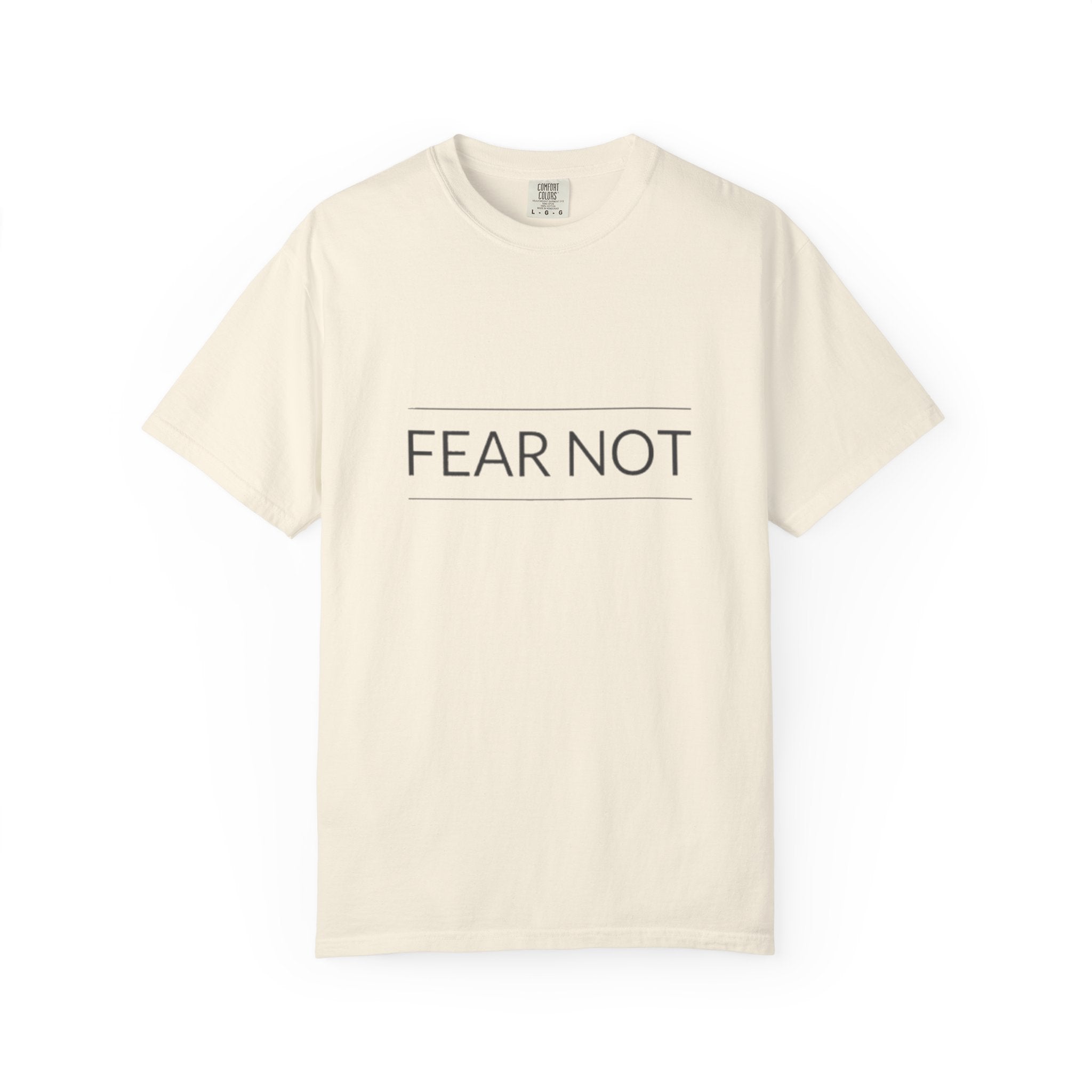 Fear Not T-Shirt — Minimal Inspirational Graphic Tee