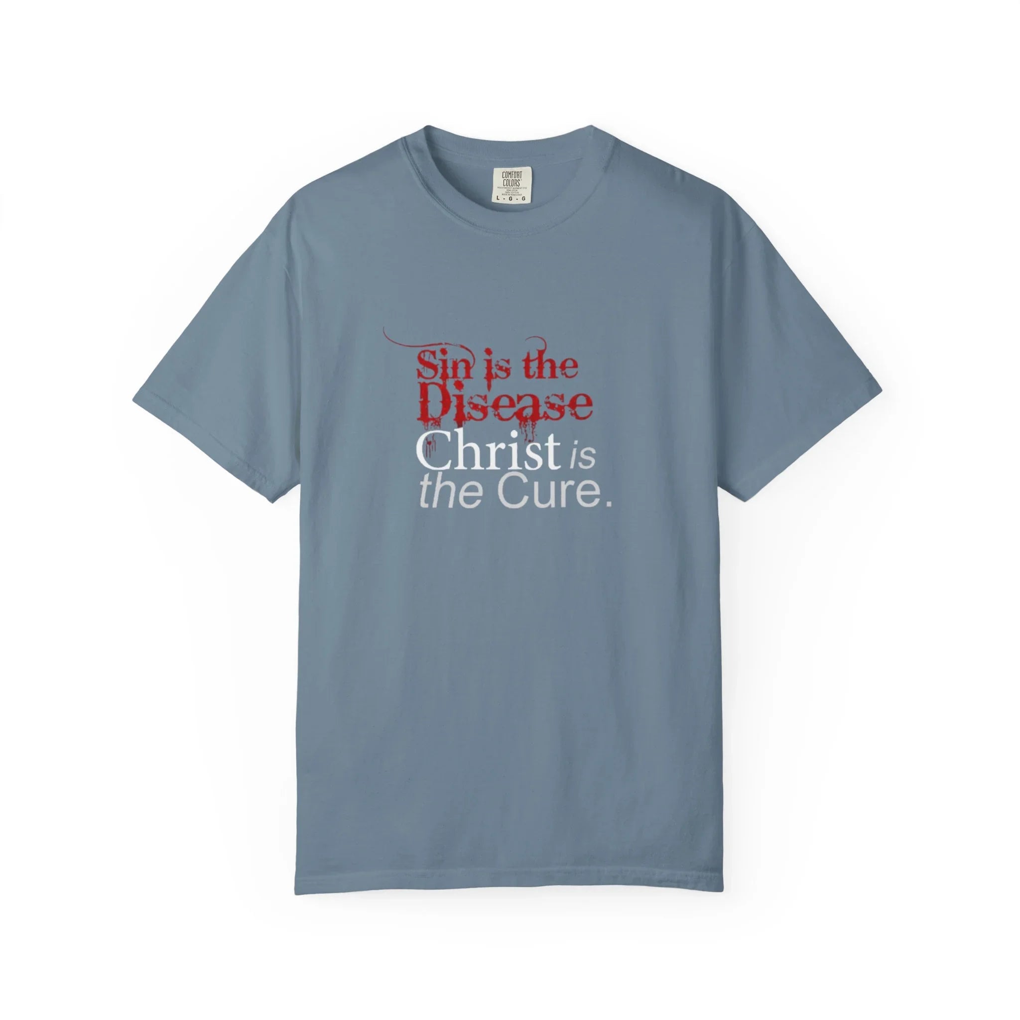 "Sin is the Disease, Jesus is the Cure" Christian Tee