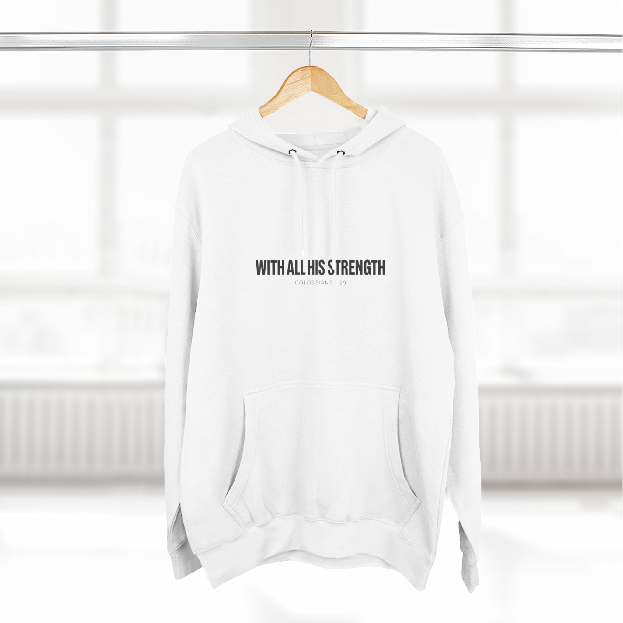 With All His Strength Hoodie in White — front view showing design detail, premium Christian fleece pullover by 4HG