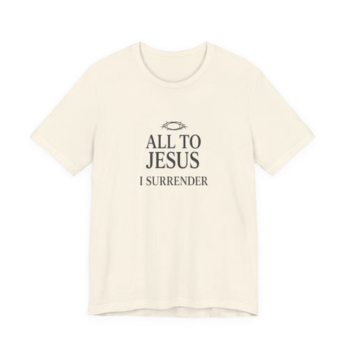 Beige t-shirt with 'All to Jesus I Surrender' text on a white background