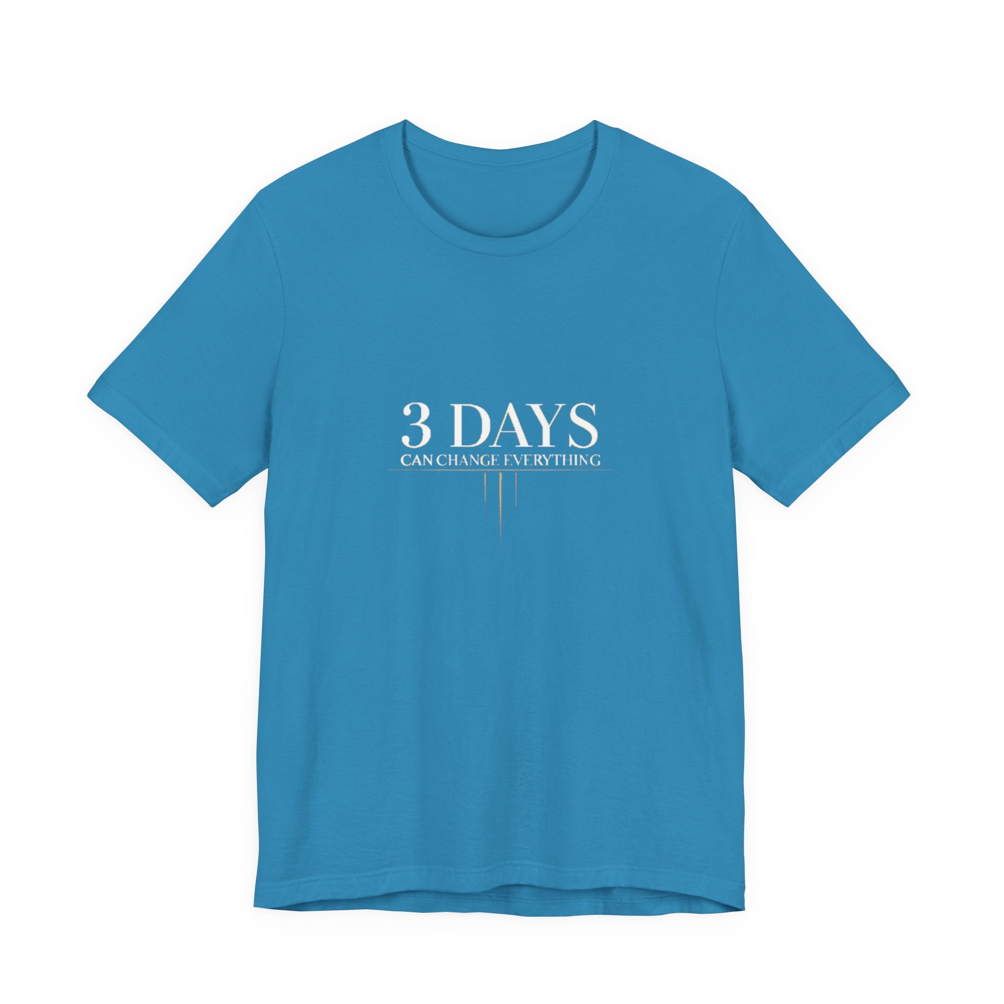 Blue t-shirt with '3 DAYS CAN CHANGE EVERYTHING' text on a white background