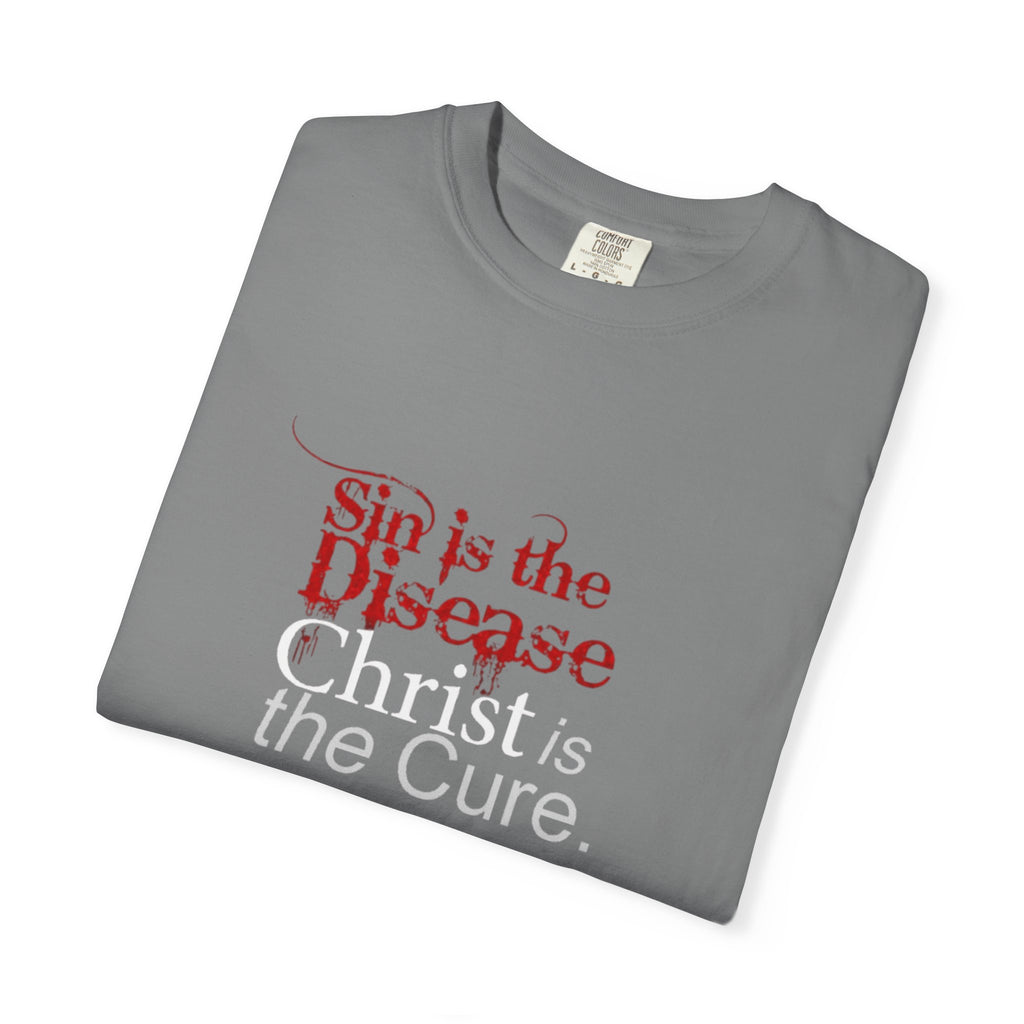 Sin is the Disease Jesus is the Cure Christian T-Shirt - Gospel Truth Tee