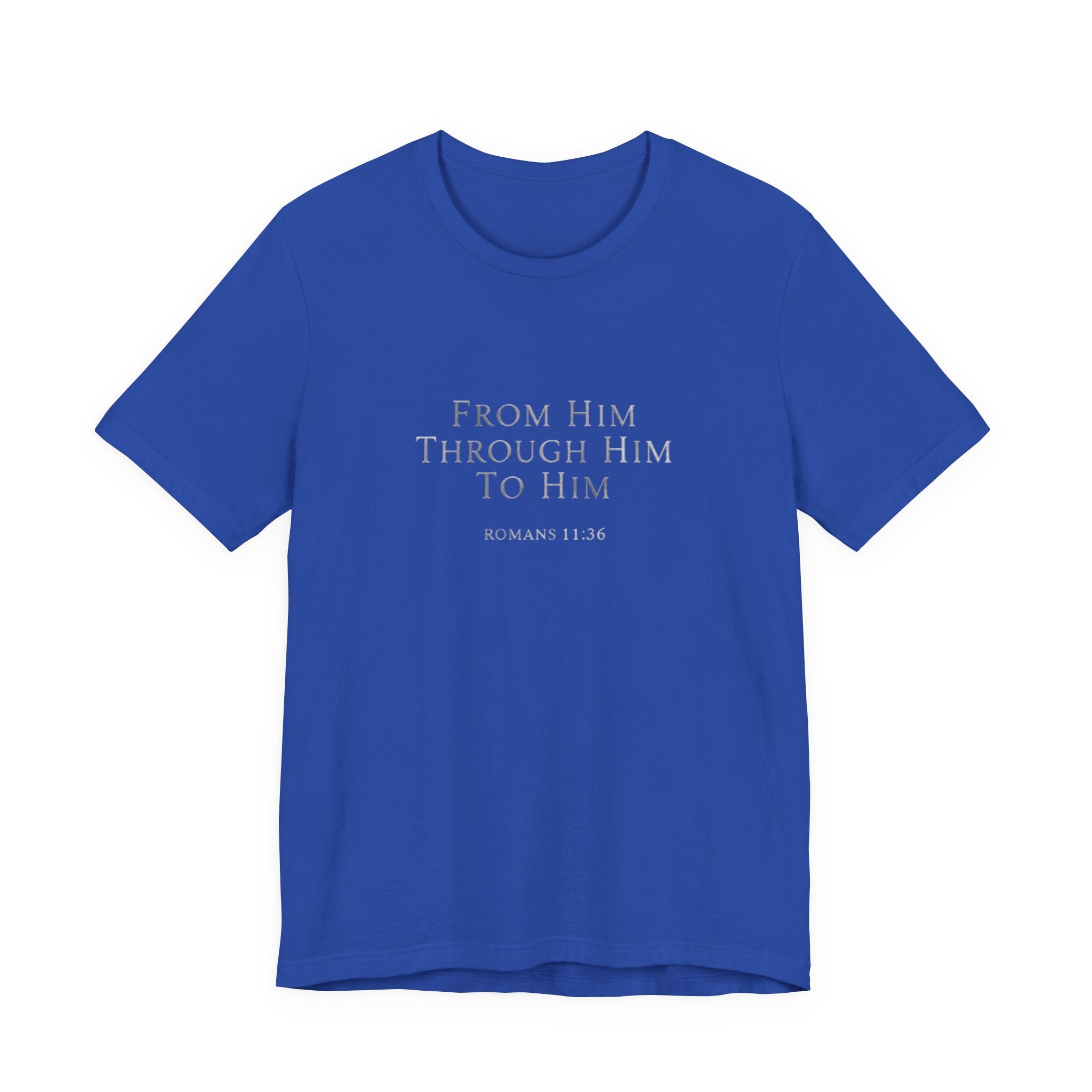 Blue t-shirt with text 'From Him Through Him To Him' on a white background