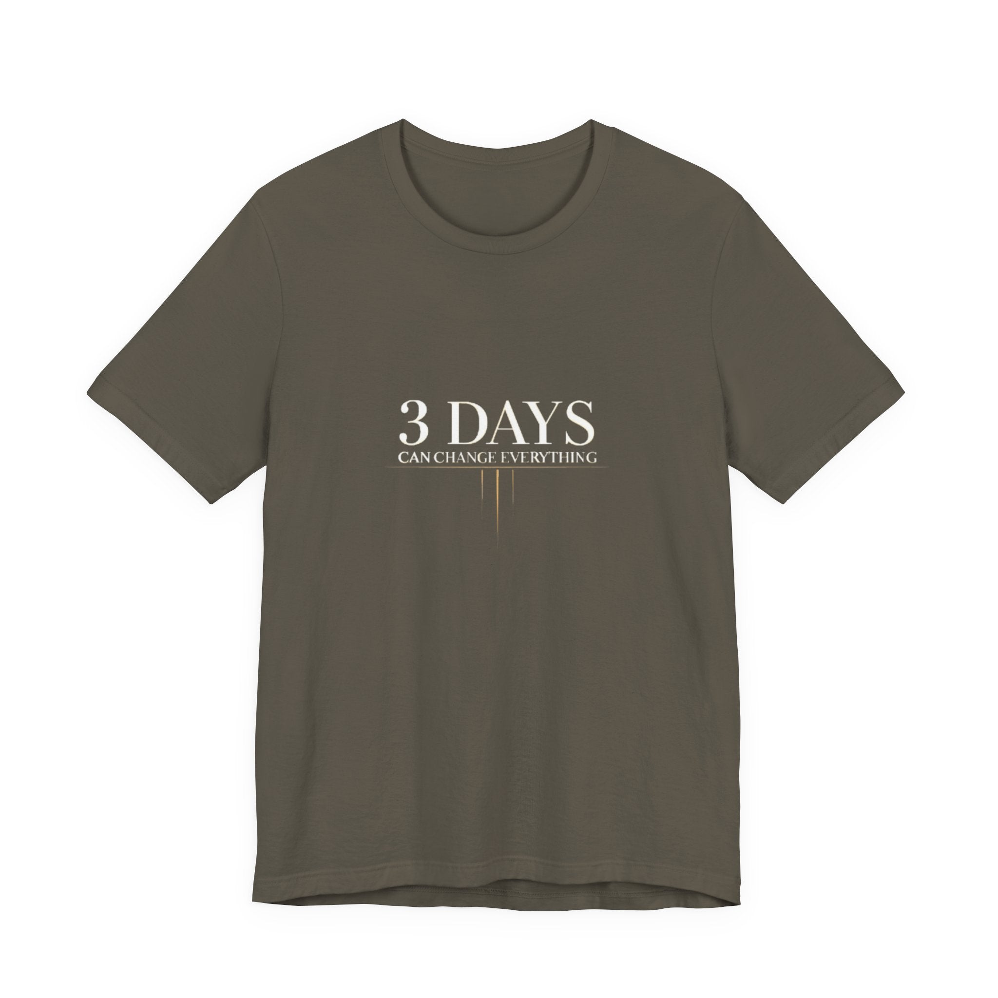 Brown t-shirt with '3 DAYS CAN CHANGE EVERYTHING' text on a white background