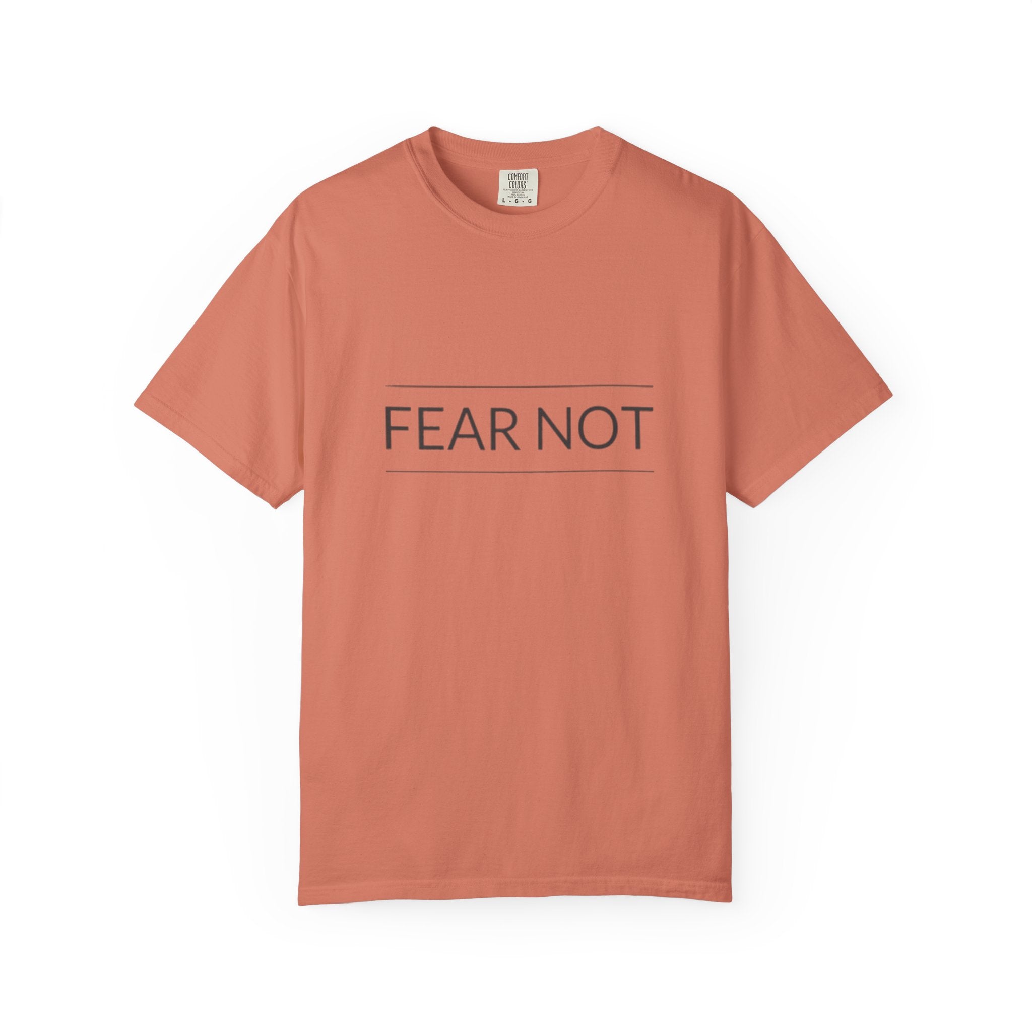 Fear Not T-Shirt — Minimal Inspirational Graphic Tee