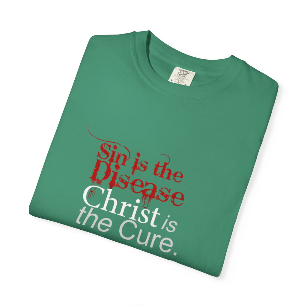 Sin is the Disease Jesus is the Cure Christian T-Shirt - Gospel Truth Tee