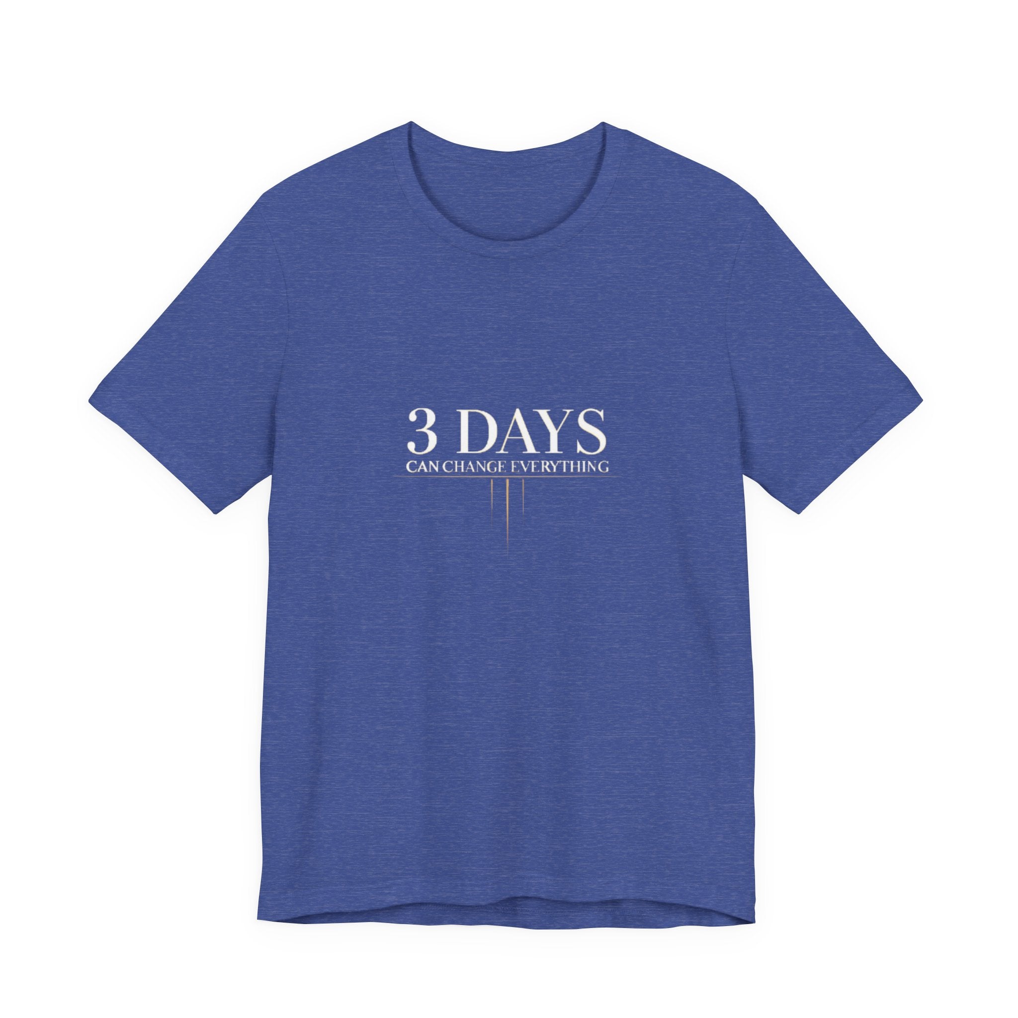 Blue t-shirt with '3 Days Can Change Everything' text on a white background