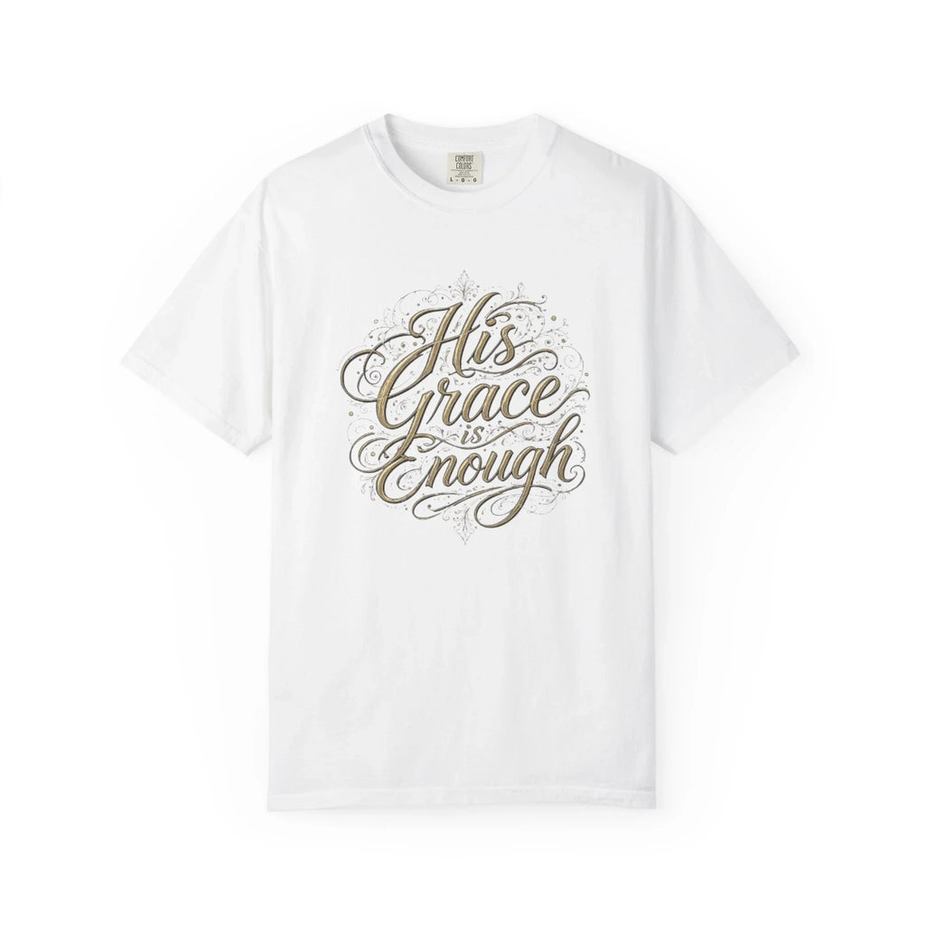 His Grace Is Enough T-Shirt — Inspirational Christian Faith Tee