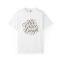 His Grace Is Enough Christian T-Shirt - 2 Corinthians 12:9 Comfort Colors Tee