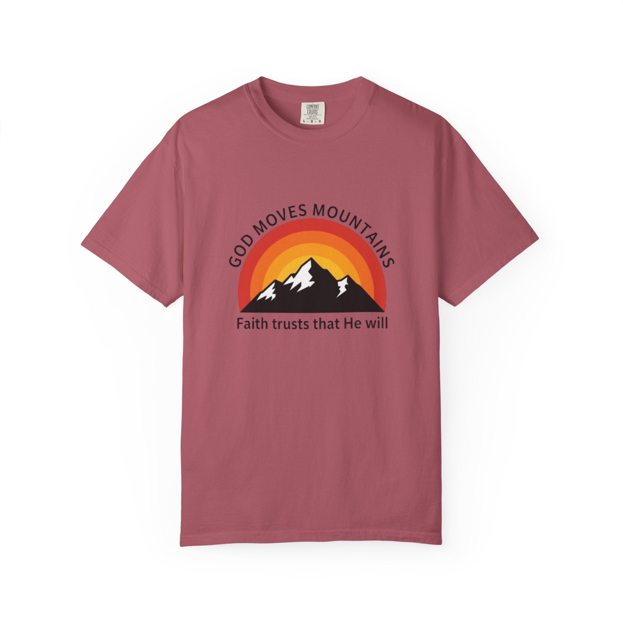 God Moves Mountains T-Shirt — Faith Trusts That He Will Christian Tee