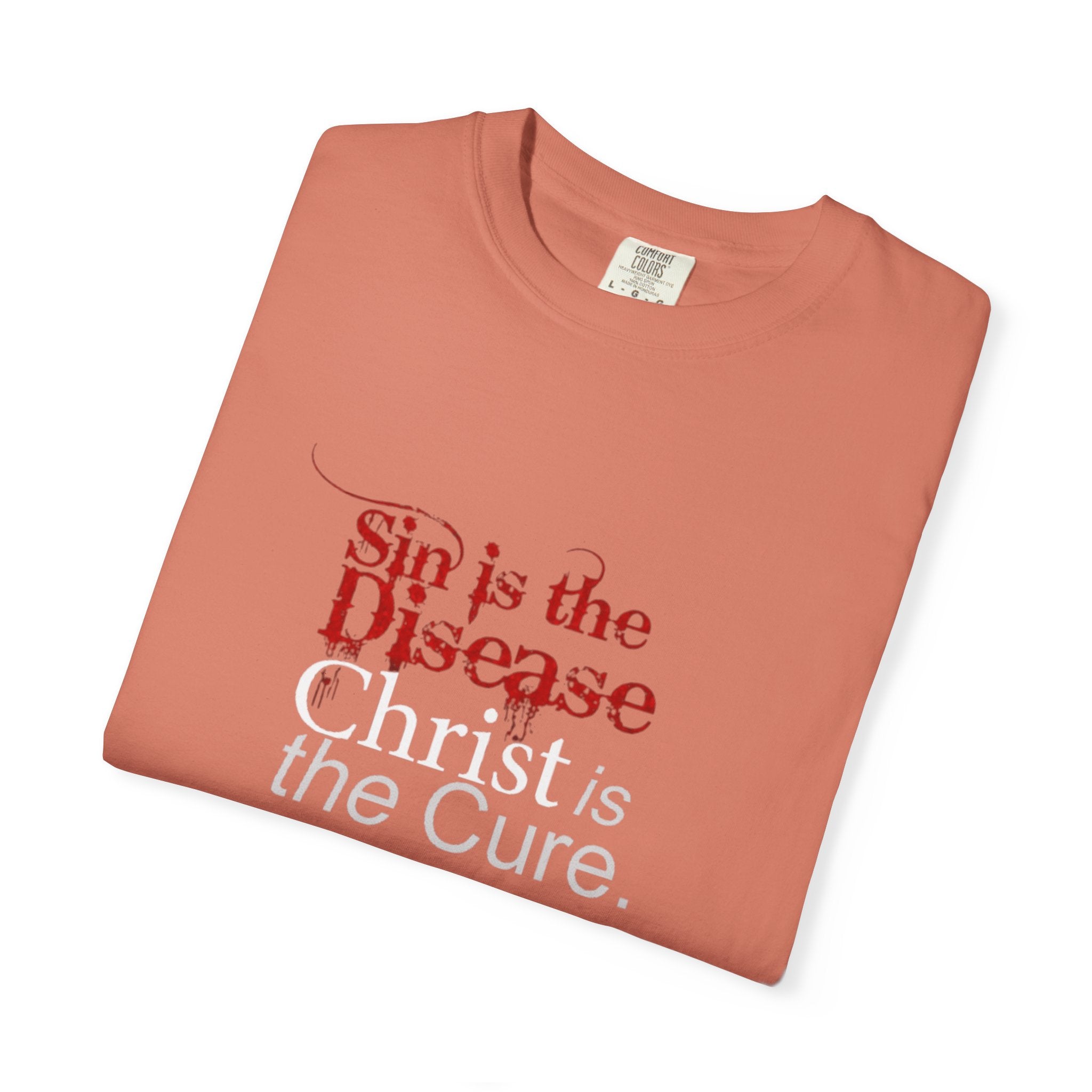 Sin is the Disease Jesus is the Cure Christian T-Shirt - Gospel Truth Tee