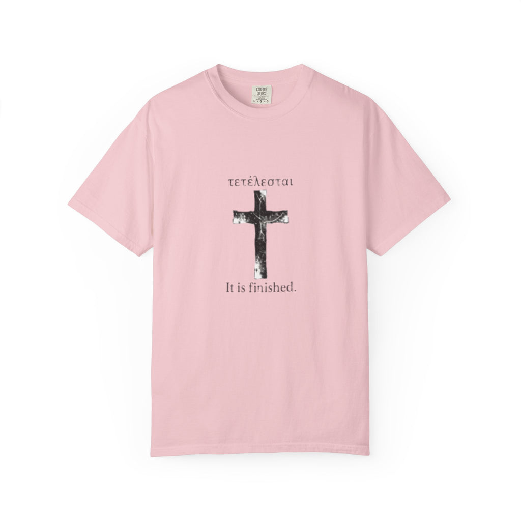 It Is Finished Christian T-Shirt - Tetelestai Greek Cross Garment Dyed Tee