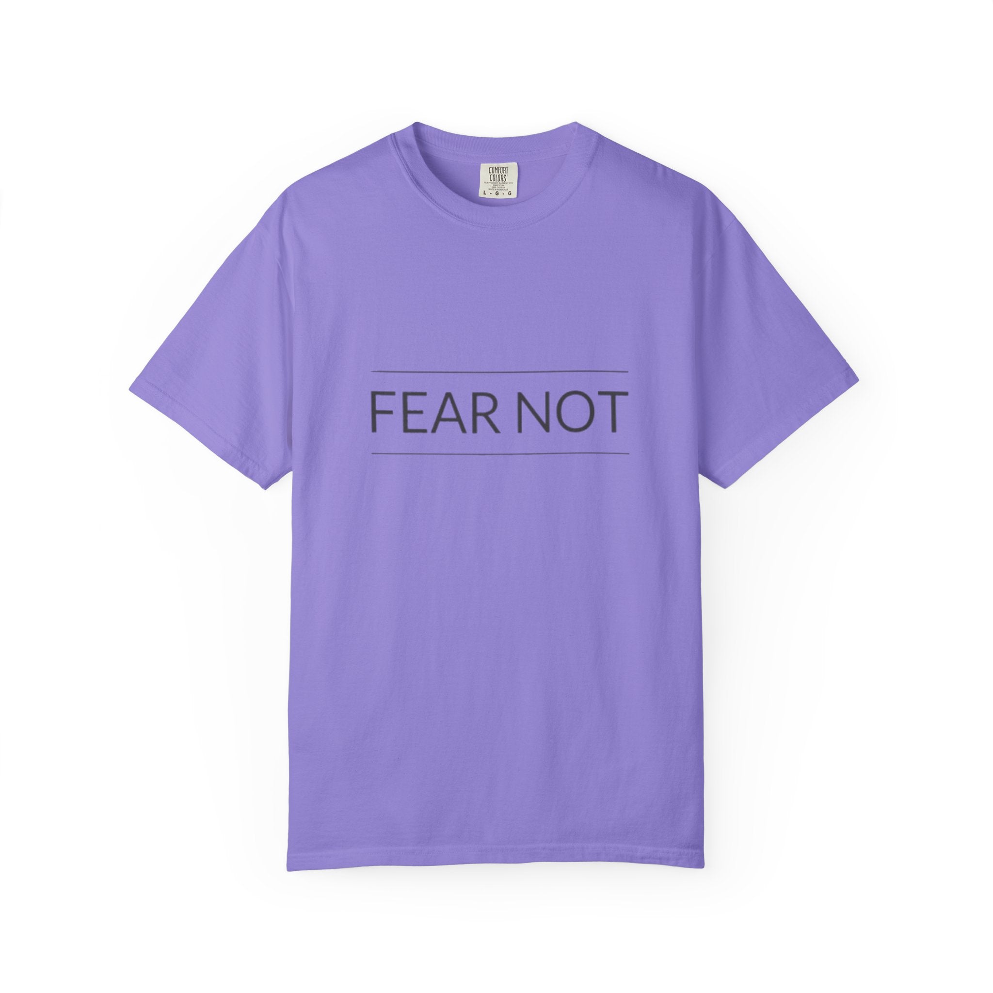 Fear Not T-Shirt — Minimal Inspirational Graphic Tee