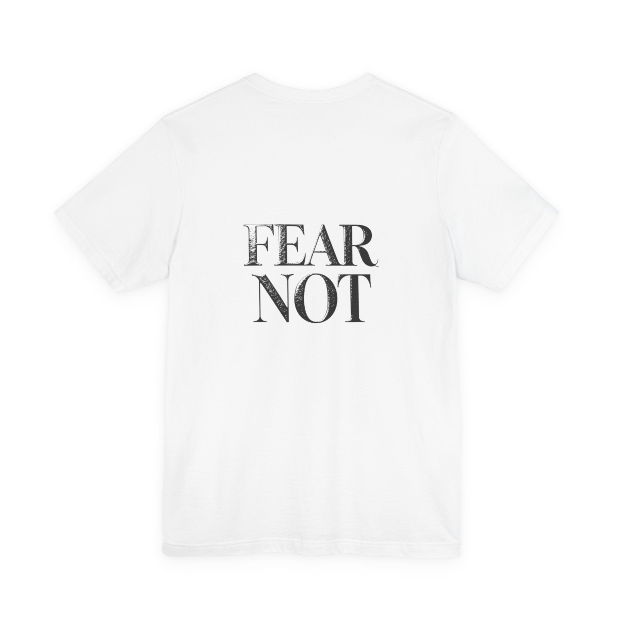 White t-shirt with 'FEAR NOT' text on a white background