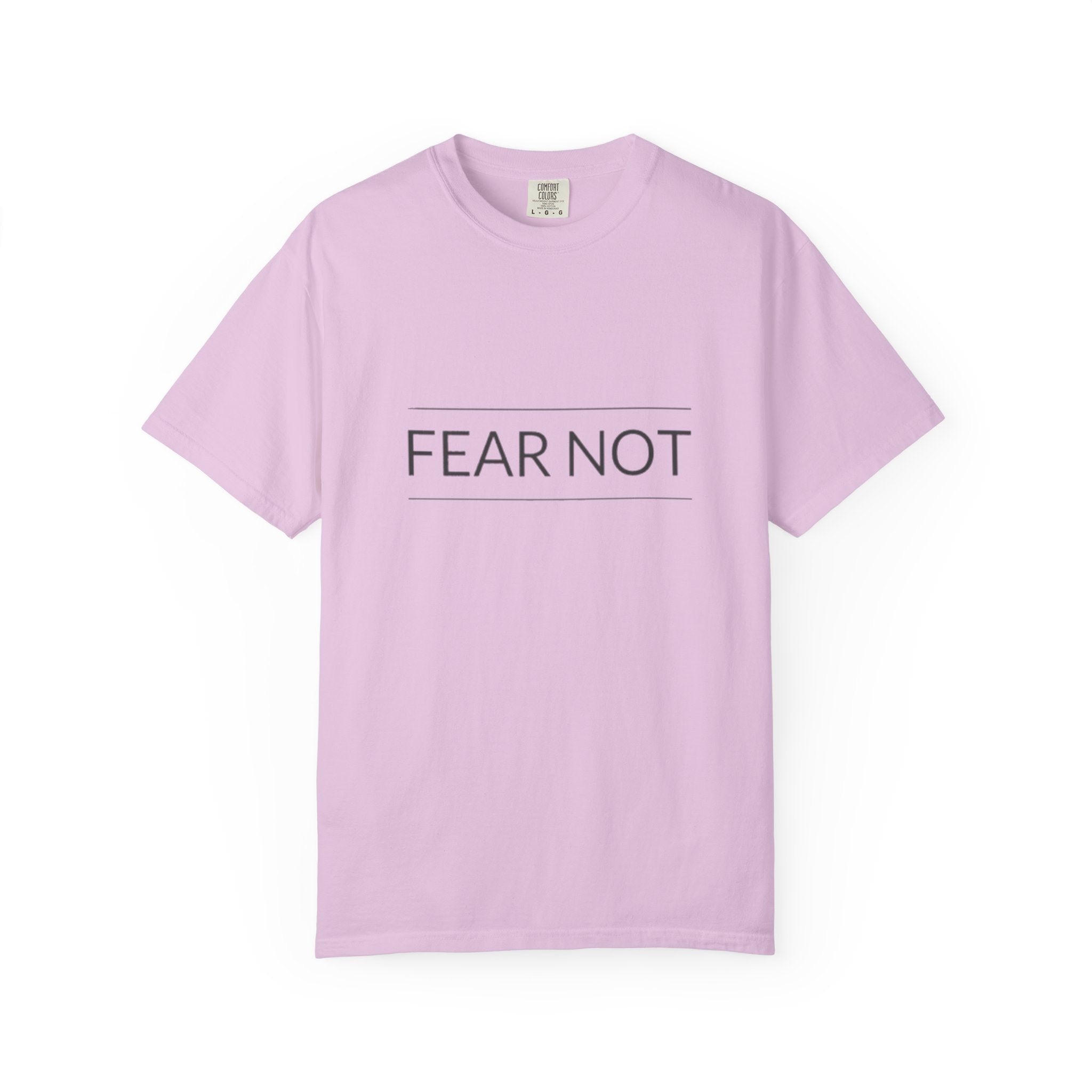 Fear Not T-Shirt — Minimal Inspirational Graphic Tee