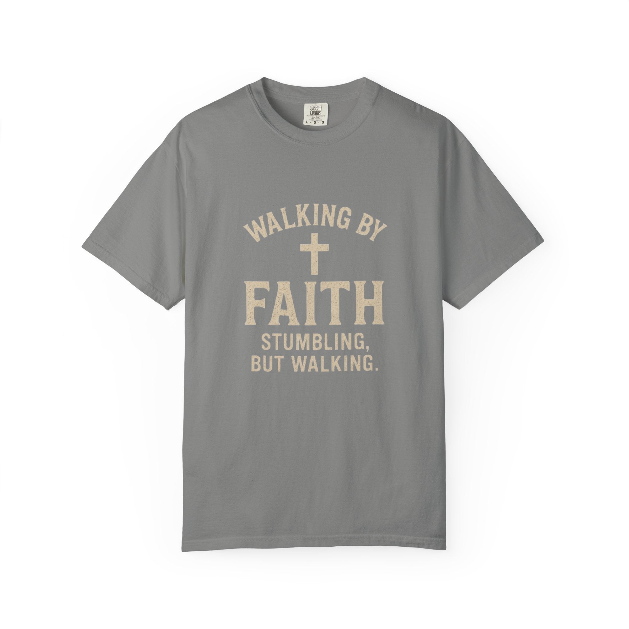Walking by Faith Christian T-Shirt — "Walking by Faith, Stumbling but Walking" Inspirational Tee