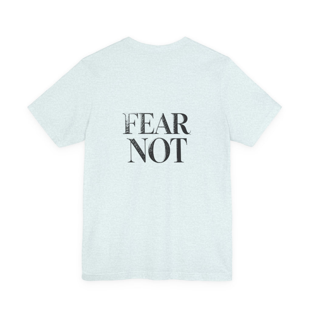 Fear Not Christian T-Shirt - Minimalist Scripture-Inspired Encouragement Tee