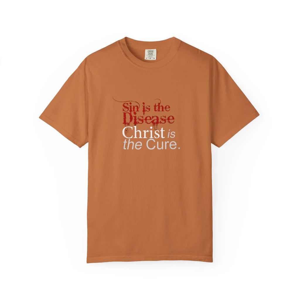 Sin is the Disease Jesus is the Cure Christian T-Shirt - Gospel Truth Tee