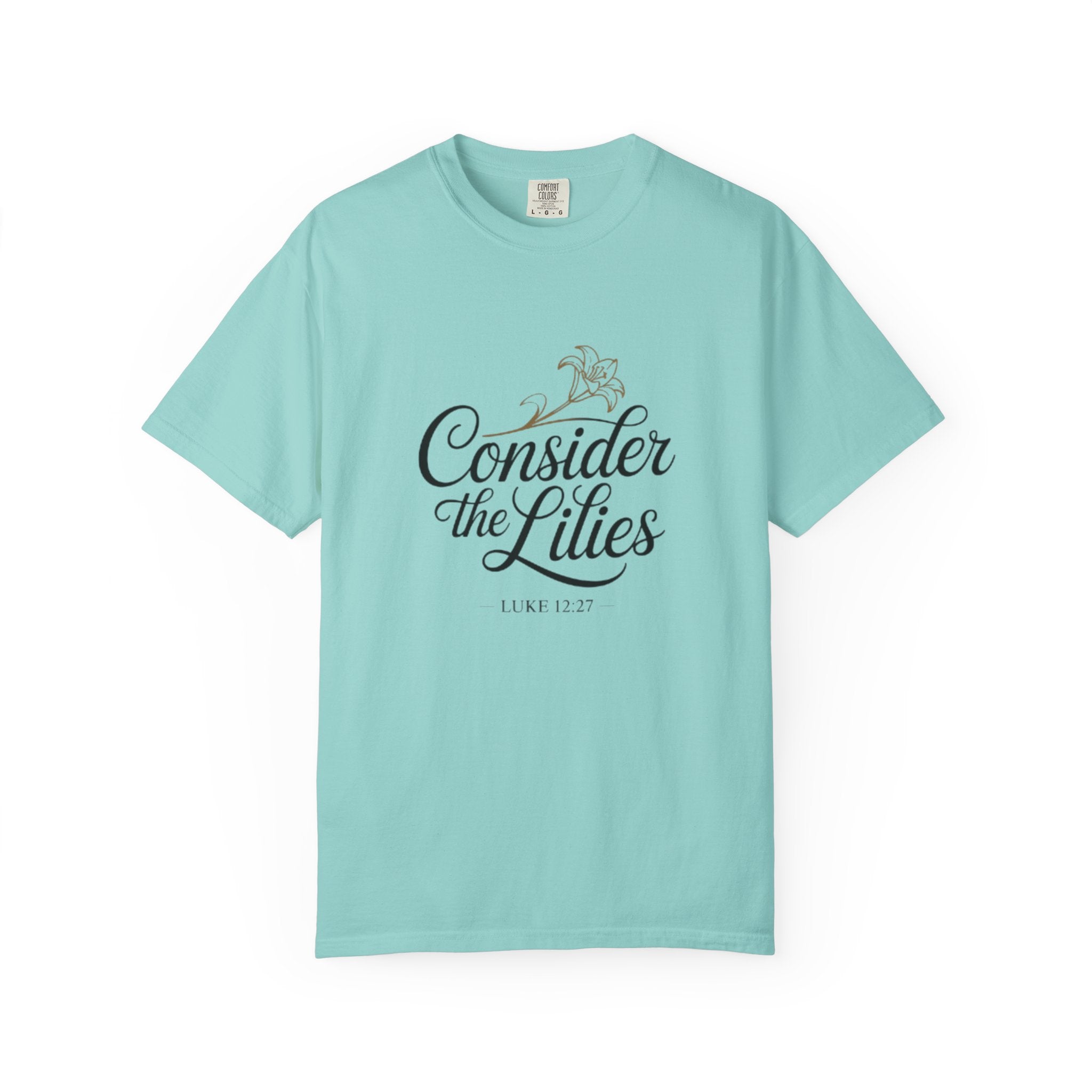 Consider the Lilies T-Shirt — Floral Christian Verse Tee (Luke 12:27)