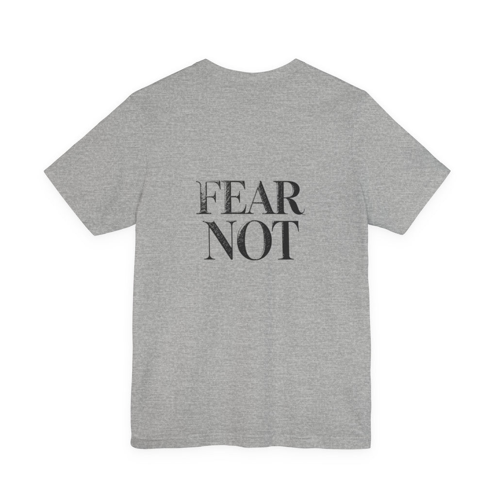 Fear Not Christian T-Shirt - Minimalist Scripture-Inspired Encouragement Tee