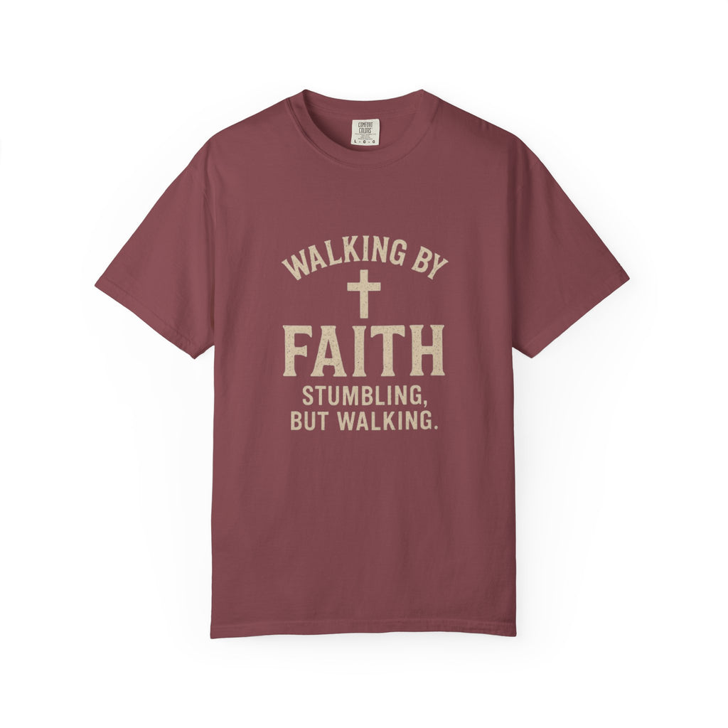 Walking by Faith Christian T-Shirt — "Walking by Faith, Stumbling but Walking" Inspirational Tee