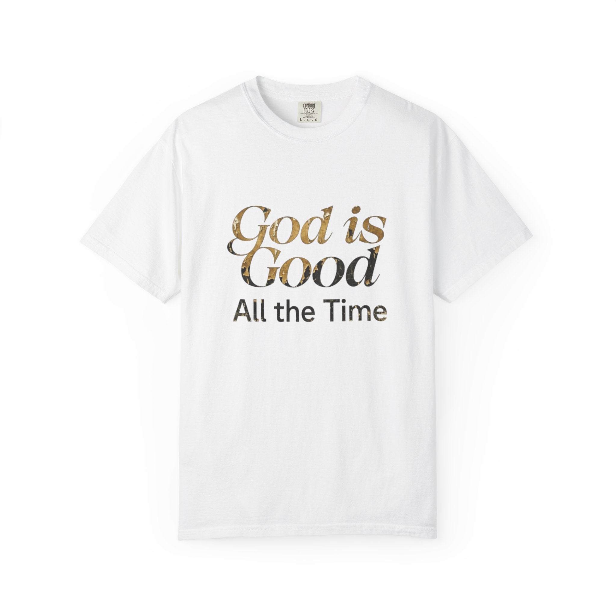 White t-shirt with 'God is Good All the Time' text on a white background