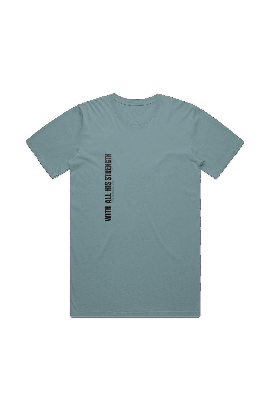With All His Strength Faded T-Shirt in Faded Slate — front view showing Colossians 1:29 With All His Strength graphic, garment-dyed Christian tee by 4HG