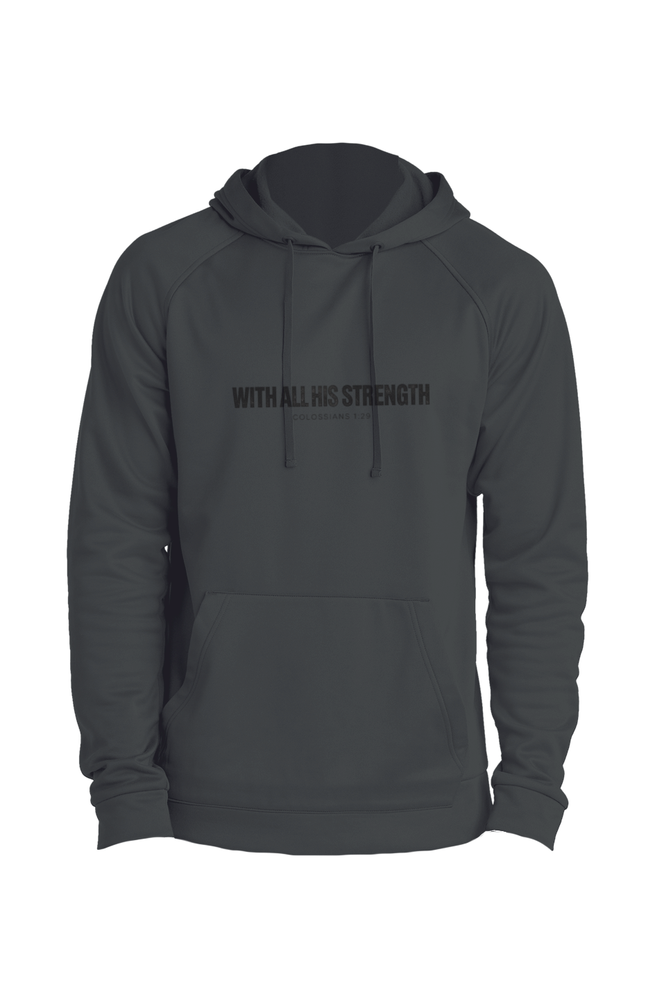 With All His Strength Hoodie in Iron Grey — front view showing Colossians 1:29 With All His Strength graphic, premium Christian fleece pullover by 4HG