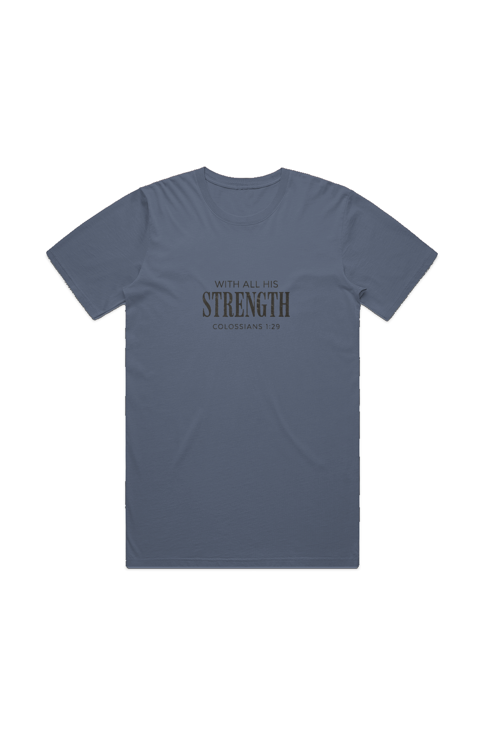 With All His Strength Faded T-Shirt in Faded Blue — front view showing Colossians 1:29 With All His Strength graphic, garment-dyed Christian tee by 4HG