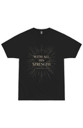 With All His Strength black heavy tee – front view, premium garment-dyed Christian t-shirt