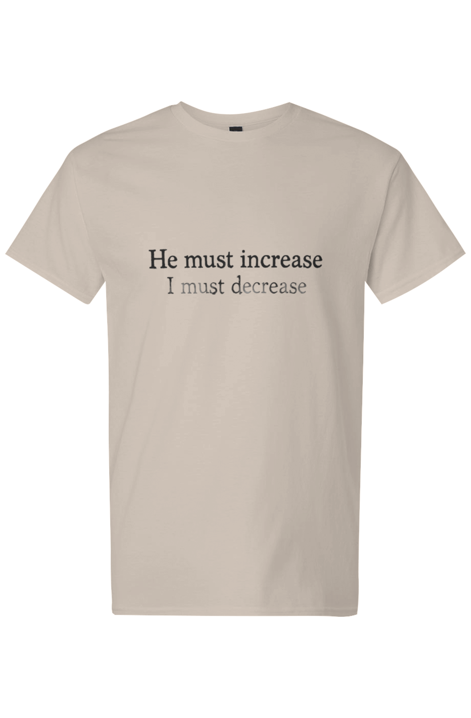 He Must Increase Light Cotton Tee in Sand — front view showing John 3:30 scripture graphic, lightweight Christian tee by 4HG