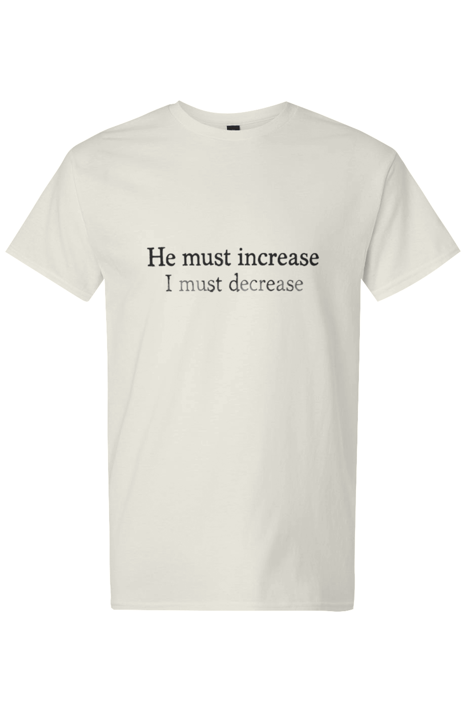 He Must Increase Light Cotton Tee in Off White — front view showing John 3:30 scripture graphic, lightweight Christian tee by 4HG